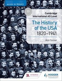 bokomslag Access to History for Cambridge International AS Level: The History of the USA 1820-1941