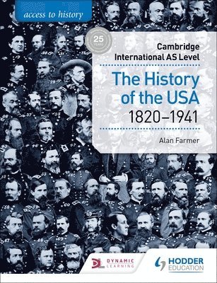 Access to History for Cambridge International AS Level: The History of the USA 1820-1941 1