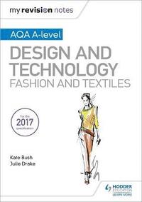 bokomslag My Revision Notes: AQA A-Level Design and Technology: Fashion and Textiles