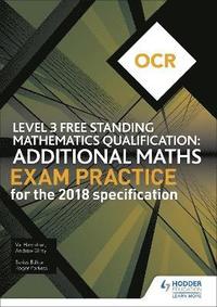 bokomslag OCR Level 3 Free Standing Mathematics Qualification: Additional Maths Exam Practice (2nd edition)