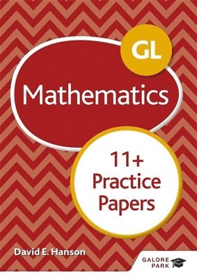 David E Hanson - GL 11+ Mathematics Practice Papers, Häftad