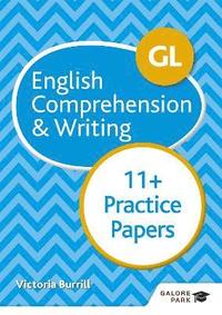 bokomslag GL 11+ English Comprehension & Writing Practice Papers