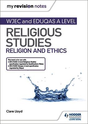 Clare Lloyd - My Revision Notes: WJEC and Eduqas A level Religious Studies Religion and Ethics, Häftad