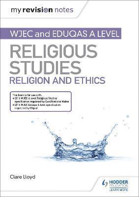 My Revision Notes: WJEC and Eduqas A level Religious Studies Religion and Ethics 1