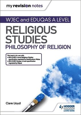 Clare Lloyd - My Revision Notes: WJEC and Eduqas A level Religious Studies Philosophy of Religion, Häftad