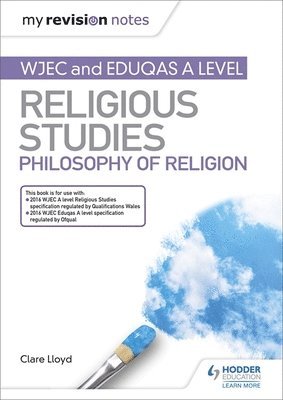 My Revision Notes: WJEC and Eduqas A level Religious Studies Philosophy of Religion 1