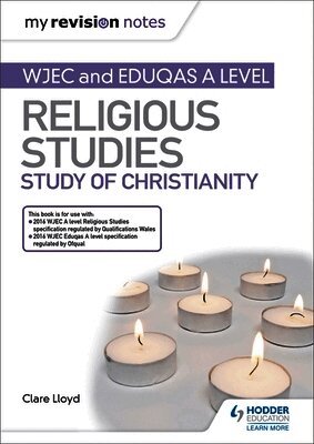 Clare Lloyd - My Revision Notes: WJEC and Eduqas A level Religious Studies Study of Christianity, Häftad