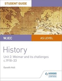 bokomslag WJEC AS-level History Student Guide Unit 2: Weimar and its challenges c.1918-1933