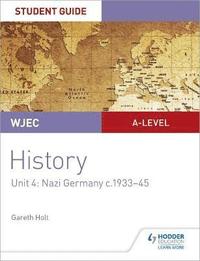 bokomslag WJEC A-level History Student Guide Unit 4: Nazi Germany c.1933-1945