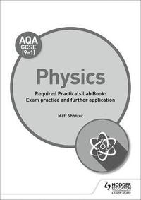 bokomslag AQA GCSE (9-1) Physics Student Lab Book: Exam practice and further application