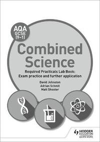 bokomslag AQA GCSE (9-1) Combined Science Student Lab Book: Exam practice and further application