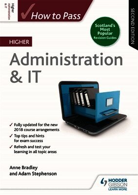 Anne Bradley, Adam Stephenson - How to Pass Higher Administration & IT, Second Edition, Häftad