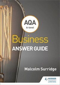 bokomslag AQA A-level Business Answer Guide (Surridge and Gillespie)