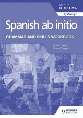 Monia Voegelin, Kasturi Bagwe - Spanish ab initio for the IB Diploma Grammar and Skills Workbook, Häftad