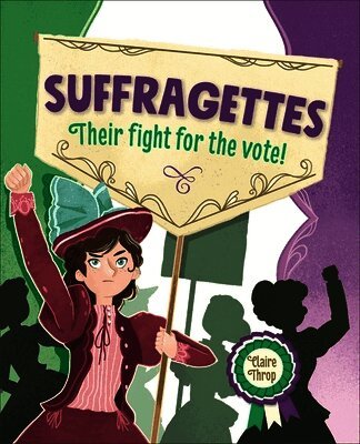 Claire Throp - Reading Planet KS2 – Suffragettes - Their fight for the vote! – Level 8: Supernova, Häftad
