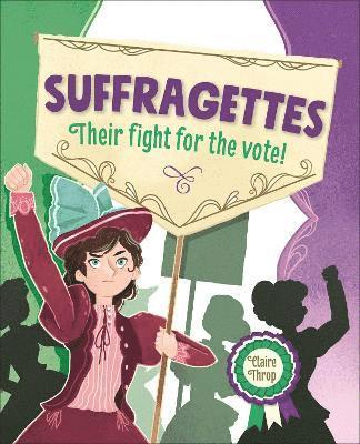 Reading Planet KS2 - Suffragettes - Their fight for the vote! - Level 8: Supernova 1