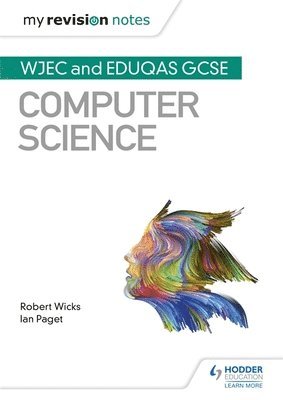 My Revision Notes: WJEC and Eduqas GCSE Computer Science 1