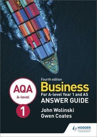 bokomslag AQA A-level Business Year 1 and AS Fourth Edition Answer Guide (Wolinski and Coates)