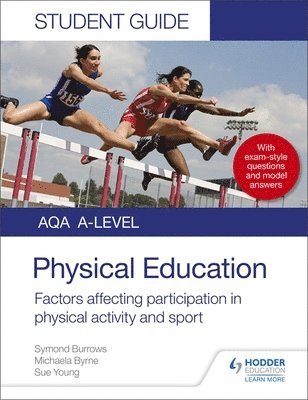 AQA A Level Physical Education Student Guide 1: Factors affecting participation in physical activity and sport 1