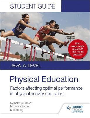 AQA A Level Physical Education Student Guide 2: Factors affecting optimal performance in physical activity and sport 1
