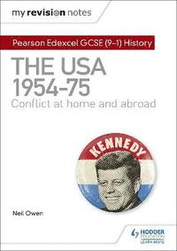 bokomslag My Revision Notes: Pearson Edexcel GCSE (9-1) History: The USA, 1954-1975: conflict at home and abroad