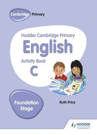 bokomslag Hodder Cambridge Primary English Activity Book C Foundation Stage