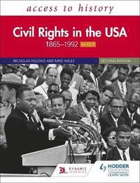 bokomslag Access to History: Civil Rights in the USA 1865-1992 for OCR Second Edition
