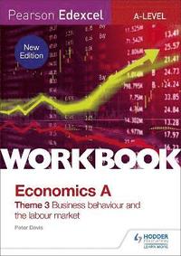 bokomslag Pearson Edexcel A-Level Economics Theme 3 Workbook: Business behaviour and the labour market