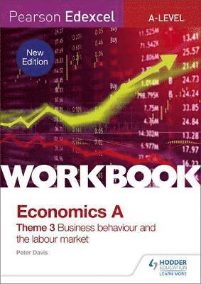 Pearson Edexcel A-Level Economics Theme 3 Workbook: Business behaviour and the labour market 1