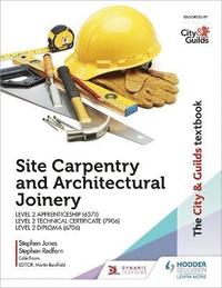 bokomslag The City & Guilds Textbook: Site Carpentry and Architectural Joinery for the Level 2 Apprenticeship (6571), Level 2 Technical Certificate (7906) & Level 2 Diploma (6706)