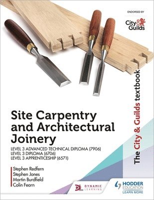 bokomslag The City & Guilds Textbook: Site Carpentry & Architectural Joinery for the Level 3 Apprenticeship (6571), Level 3 Advanced Technical Diploma (7906) & Level 3 Diploma (6706)