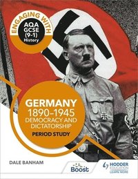 bokomslag Engaging with AQA GCSE (9-1) History: Germany, 1890-1945: Democracy and dictatorship Period study