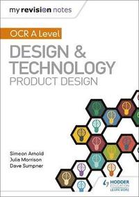 bokomslag My Revision Notes: OCR AS/A Level Design and Technology: Product Design