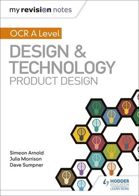 Simeon Arnold, Julia Morrison, Dave Sumpner - My Revision Notes: OCR AS/A Level Design and Technology: Product Design, Häftad
