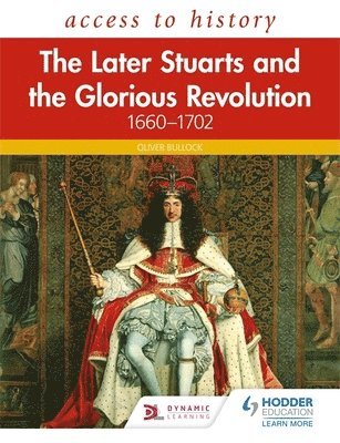 bokomslag Access to History: The Later Stuarts and the Glorious Revolution 1660-1702