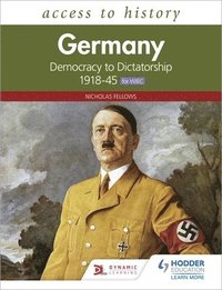 bokomslag Access to History: Germany: Democracy to Dictatorship c.1918-1945 for WJEC