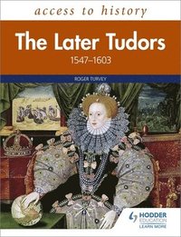 bokomslag Access to History: The Later Tudors 1547-1603