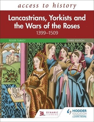 Access to History: Lancastrians, Yorkists and the Wars of the Roses, 1399-1509, Third Edition 1