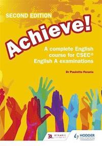 bokomslag Achieve! A complete English course for CSEC English A examinations: 2nd Edition
