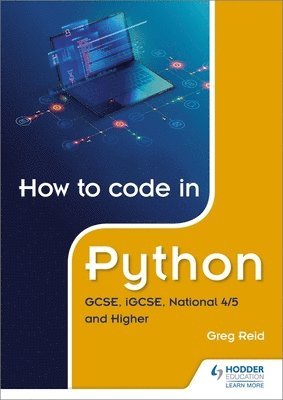 bokomslag How to code in Python: GCSE, iGCSE, National 4/5 and Higher