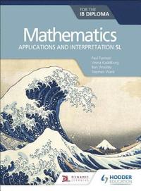 bokomslag Mathematics for the IB Diploma: Applications and interpretation SL