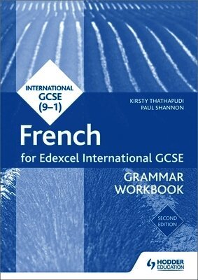 Kirsty Thathapudi, Paul Shannon - Edexcel International GCSE French Grammar Workbook Second Edition, Häftad