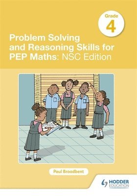 bokomslag Problem Solving and Reasoning Skills for PEP Maths Grade 4 : NSC Edition