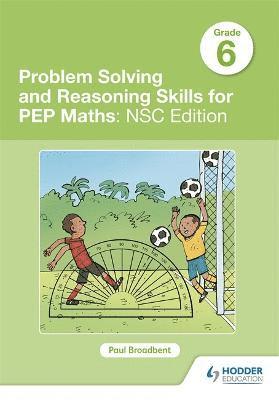 Paul Broadbent - Problem Solving and Reasoning Skills for PEP Maths Grade 6: NSC Edition, Häftad