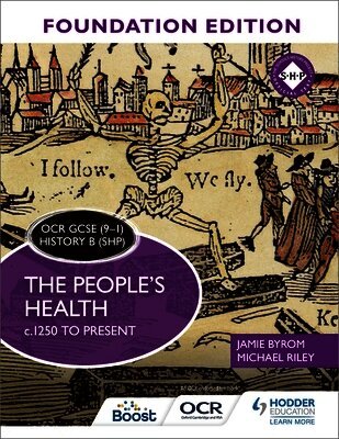 Jamie Byrom, Michael Riley - OCR GCSE (9–1) History B (SHP) Foundation Edition: The People's Health c.1250 to present, Häftad