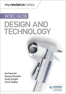 Ian Fawcett, Jacqui Howells, Andy Knight, Chris Walker - My Revision Notes: WJEC GCSE Design and Technology, Häftad