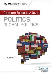 bokomslag My Revision Notes: Pearson Edexcel A-level Politics: Global Politics