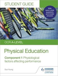 bokomslag OCR A-level Physical Education Student Guide 1: Physiological factors affecting performance