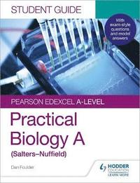 bokomslag Pearson Edexcel A-level Biology (Salters-Nuffield) Student Guide: Practical Biology
