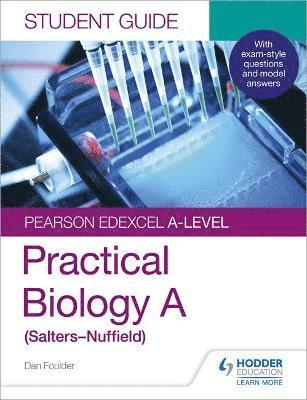 Pearson Edexcel A-level Biology (Salters-Nuffield) Student Guide: Practical Biology 1